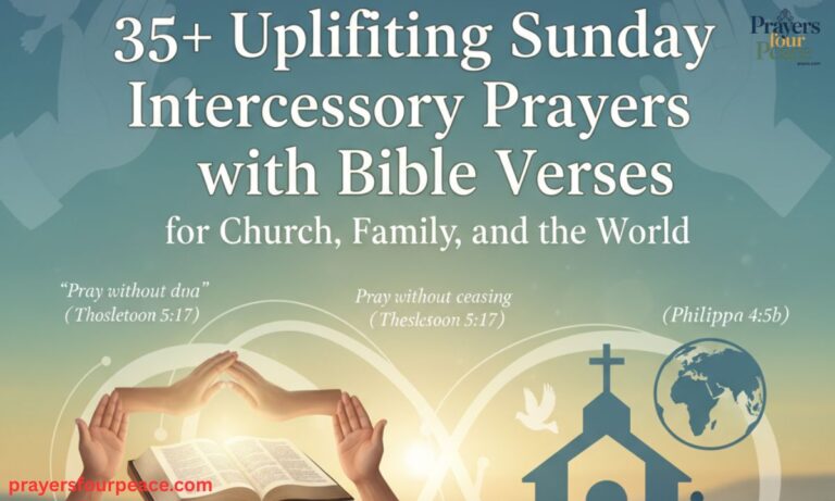 35+ Uplifting Sunday Intercessory Prayers with Bible Verses for Church, Family, and the World
