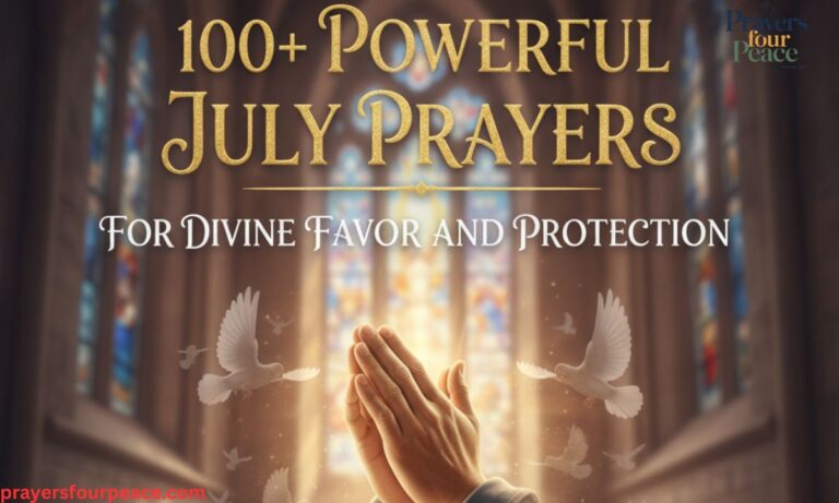 100+ Powerful July Prayers for Divine Favor and Protection