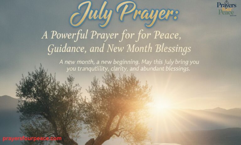 July Prayer A Powerful Prayer for Peace, Guidance, and New Month Blessings